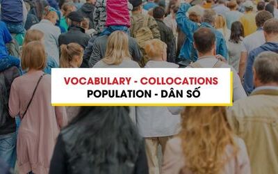 Từ vựng - Collocations chủ đề Population