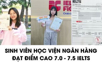 Sinh viên Học viện Ngân Hàng và hành trình luyện thi 7.0-7.5 IELTS