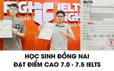 Học viên IELTS Fighter Đồng Nai chia sẻ kinh nghiệm học 7.0+ IELTS