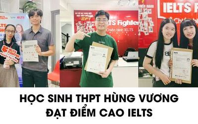 Học sinh THPT Hùng Vương, TPHCM chia sẻ cách học 7.0+ IELTS