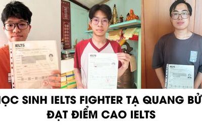 Hành trình “hái quả ngọt" 7.0 - 7.5 IELTS của top 5 học viên IELTS Fighter Tạ Quang Bửu