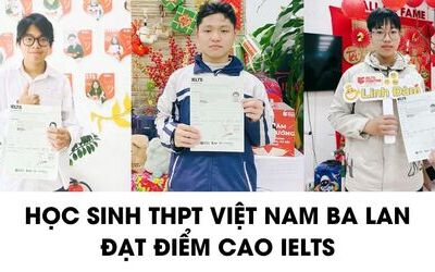 Kinh nghiệm học IELTS hiệu quả từ team học sinh THPT Việt Nam Ba Lan