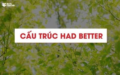 Cấu trúc had better - Cách dùng và bài tập kèm đáp án
