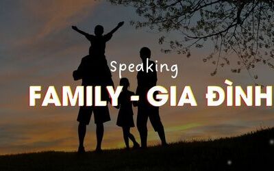 IELTS Speaking topic Family - Chủ đề Gia đình