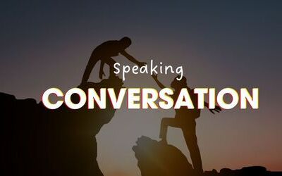 IELTS Speaking Chủ đề Conversation - bài mẫu và từ vựng