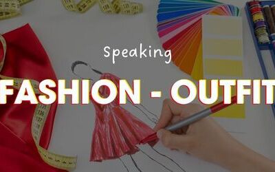 IELTS Speaking topic Fashion, Outfit: Từ vựng + bài mẫu hay tham khảo