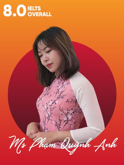 Ms Phạm Quỳnh Anh - 8.0 IELTS