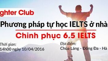 Offline: Phương pháp tự học IELTS ở nhà - chinh phục 6.5 IELTS ngày 10/4