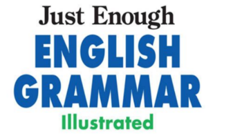 Just Enough English Grammar Illustrated - tài liệu luyện thi IELTS hay