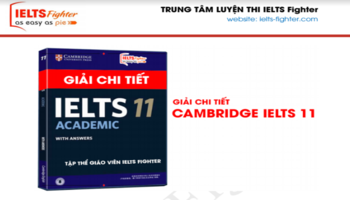 Giải chi tiết bộ Cambridge 11 từ IELTS fighter