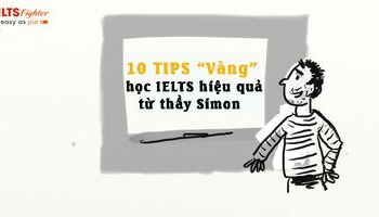 10 Tips "VÀNG" học IELTS hiệu quả từ thầy Simon.