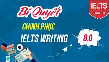 [IELTS Writing] - Bí quyết chinh phục IELTS Writing 8.0