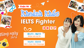 Cuộc thi “Khoảnh khắc IELTS Fighter 2017” - Chào mừng ngày Nhà giáo Việt Nam 20/11