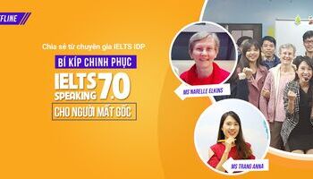 [IELTS Fighter-IDP] Tổng kết offline IELTS Fighter lần thứ 36: Lộ trình học IELTS Speaking cho người mất gốc