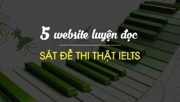 5 website luyện đọc sát đề thi thật IELTS nên vào thường xuyên
