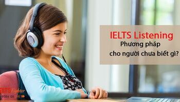 Phương pháp luyện nghe tiếng Anh IELTS hiệu quả cho người mới bắt đầu