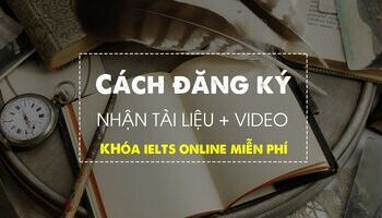 Hướng dẫn cách nhận tài liệu và VIDEO khóa học IELTS Speaking, Writing miễn phí của IELTS Fighter