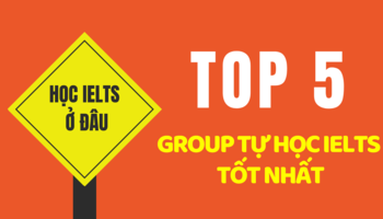 Top 5 Group tự học IELTS tốt nhất hiện nay nên tham gia ngay
