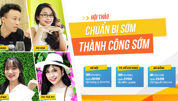 Hội thảo " Chuẩn bị sớm, thành công sớm" từ Bắc - Trung - Nam tháng 9/2018