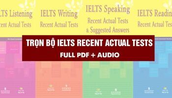 Trọn bộ IELTS Recent Actual Tests - Reading, Listening, Writing & Speaking Full PDF + Audio