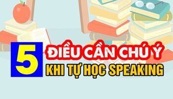 Kinh nghiệm tự học IELTS Speaking với 10 điều quan trọng