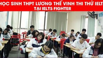 IELTS Fighter tổ chức thi thử IELTS quy mô lớn toàn trường THPT Lương Thế Vinh 