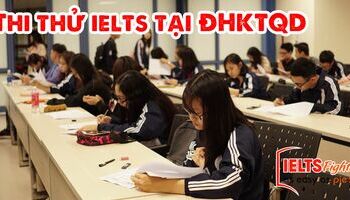 IELTS Fighter hợp tác tổ chức thi thử IELTS tại trường ĐHKTQD