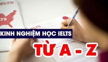 Tổng hợp kinh nghiệm luyện thi IELTS tại nhà từ A-Z