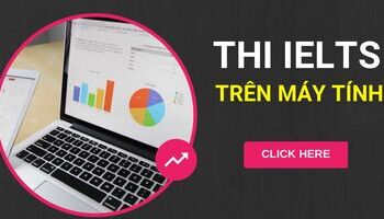 Thi IELTS trên máy tính – Hình thức thi IELTS mới, trả kết quả nhanh