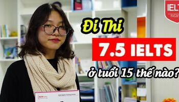 Nguyễn Trần Thục Phương – Luyện thi 7.5 IELTS ở tuổi 15 thế nào?
