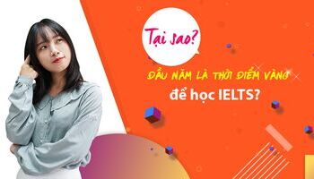 Tại sao ĐẦU NĂM là thời điểm VÀNG để học IELTS?
