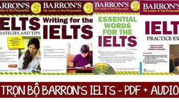 [Full pdf + audio] Trọn bộ Barron's IELTS  - Sách học IELTS và luyện đề hiệu quả
