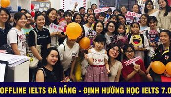 Offline lần thứ 46: Định hướng lộ trình học IELTS 7.0 tại Đà Nẵng