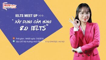 IELTS meet-up: Hành trình cảm hứng 8.0 IELTS - Offline lớn nhất tháng 4