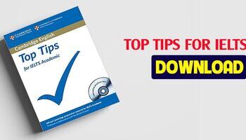 Top tips for IELTS Academic – Tài liệu hướng dẫn luyện thi IELTS hiệu quả