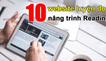 10 website giúp cải thiện kĩ năng IELTS Reading mỗi ngày