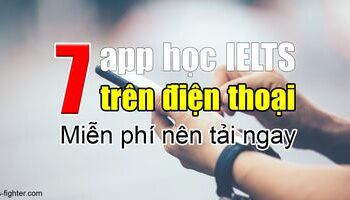 7 ứng dụng học IELTS miễn phí trên Điện thoại cực hay - Useful Apps for IELTS Preparation