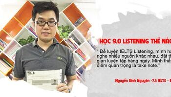 Cách luyện nghe IELTS hiệu quả từ thí sinh Bình Nguyên 9.0 Listening 
