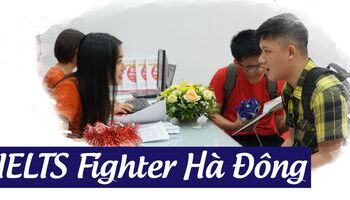 Học IELTS ở đâu quận Hà Đông? Trung tâm luyện thi IELTS Fighter Hà Đông