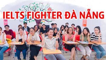 Học IELTS ở đâu Đà Nẵng? Trung tâm luyện thi IELTS Fighter uy tín tại quận Liên Chiểu
