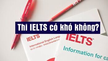 Thi IELTS có khó không?