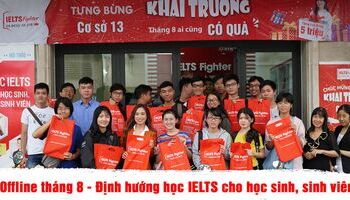 Offline IELTS Fighter tháng 8 - Định hướng học IELTS cho học sinh sinh viên