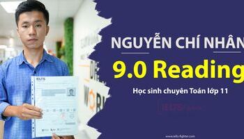 Bí kíp chinh phục 9.0 Reading của chàng trai chuyên Toán Chí Nhân