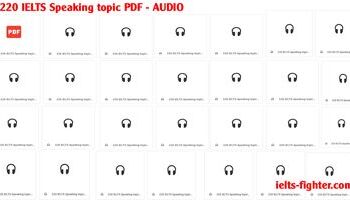 [PDF + Audio] 220 IELTS Speaking Topics with sample answer test cực hay