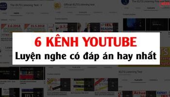 Top kênh youtube luyện nghe IELTS có đáp án hay nhất