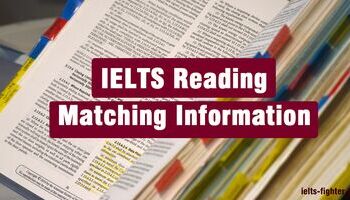 IELTS Reading: Chiến thuật làm bài MATCHING INFORMATION