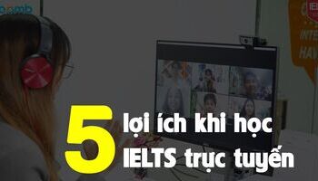 Lợi ích học IELTS trực tuyến trên hệ thống Ebomb cùng IELTS Fighter 