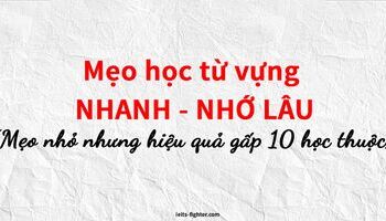TỪ VỰNG IELTS - BAO NHIÊU LÀ ĐỦ & HỌC NHƯ THẾ NÀO