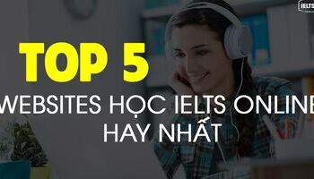 Top 5 website luyện thi IELTS online miễn phí tốt nhất!