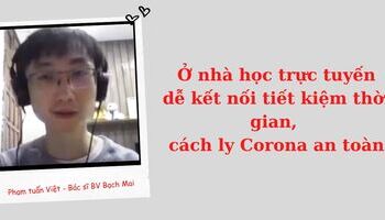 Bác sĩ BV Bạch Mai 32 tuổi: Cách ly tại nhà, mình chọn học IELTS trực tuyến ngay